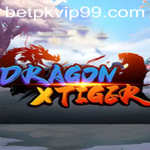 DragonXTiger: An Exciting Journey into the World of Betpk VIP