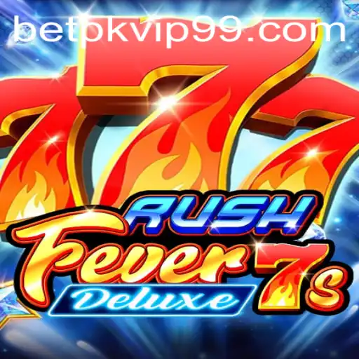 Exploring RushFever7sDeluxe: A Thrilling Gaming Experience with Betpk VIP
