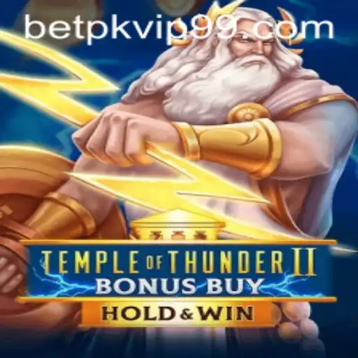 Discover the Thrills of TempleofThunderIIBonusBuy with Betpk VIP