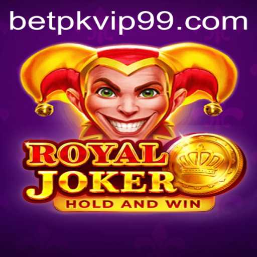 Exploring the Fun and Excitement of Royaljoker: A Guide to Betpk VIP